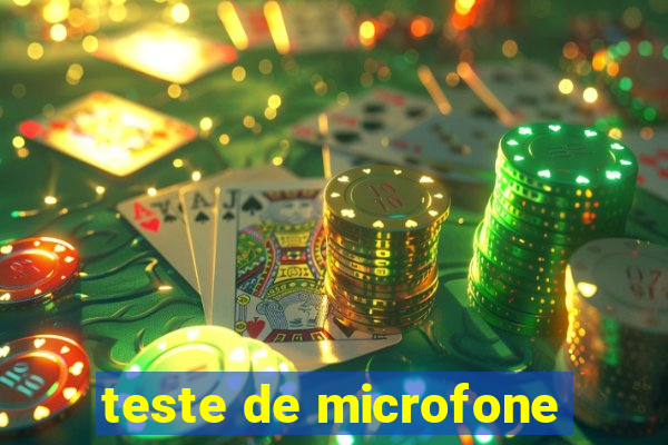 teste de microfone