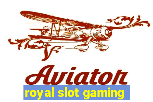 royal slot gaming