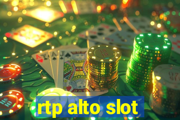 rtp alto slot