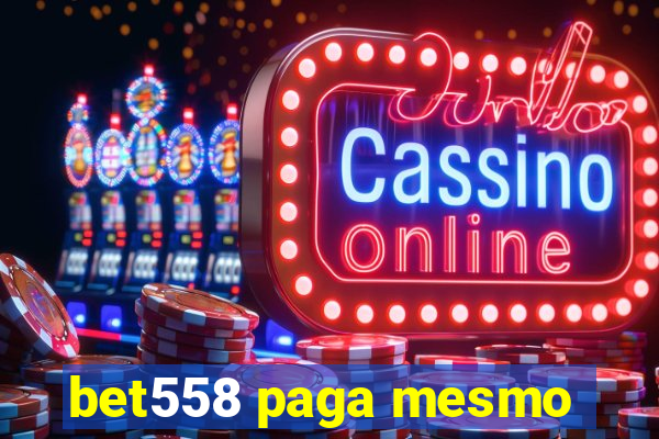 bet558 paga mesmo