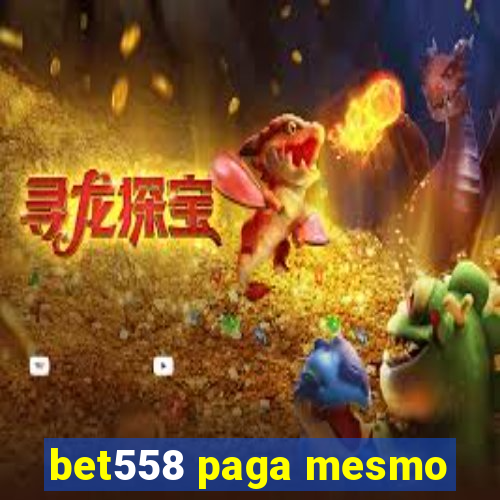 bet558 paga mesmo