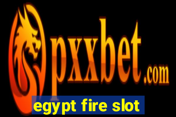 egypt fire slot