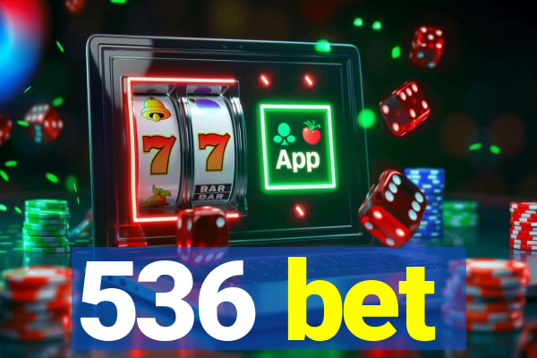 536 bet