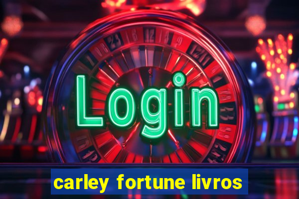 carley fortune livros