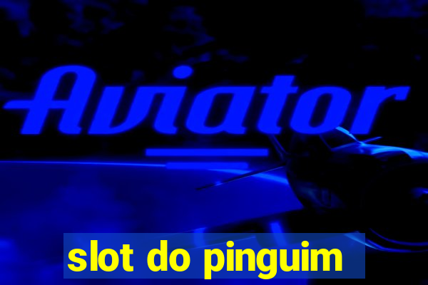 slot do pinguim