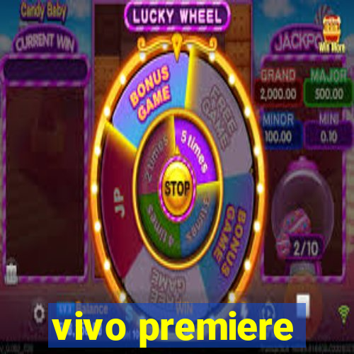 vivo premiere