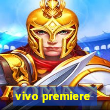 vivo premiere