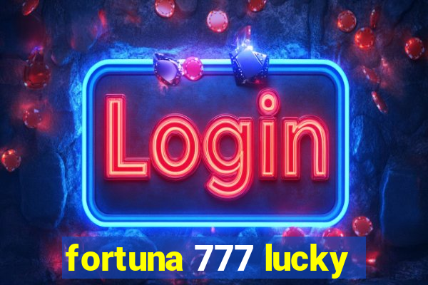 fortuna 777 lucky