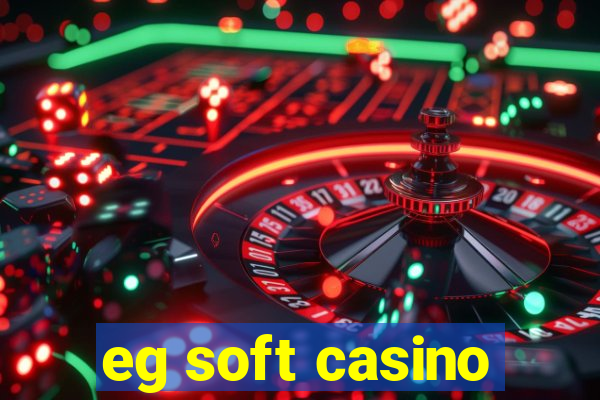 eg soft casino