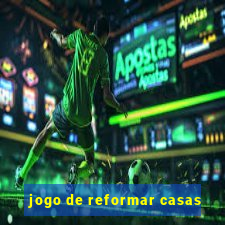 jogo de reformar casas