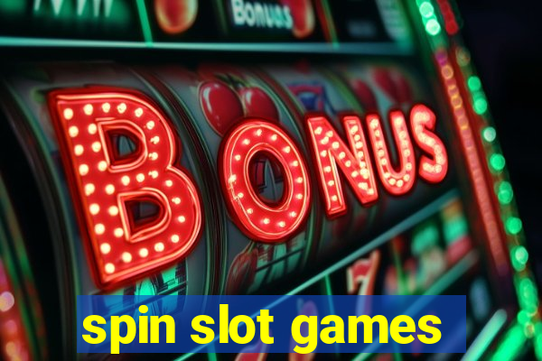 spin slot games