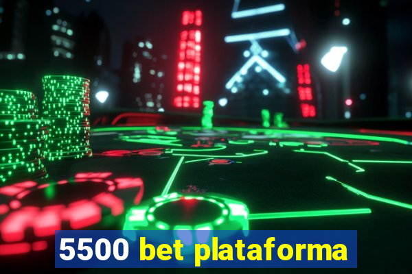 5500 bet plataforma