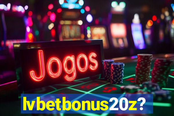 lvbetbonus20z?