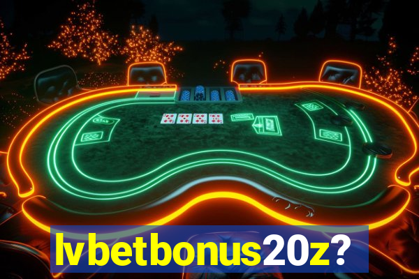 lvbetbonus20z?