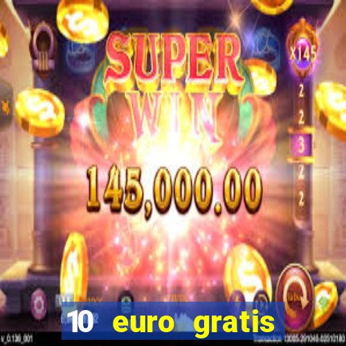 10 euro gratis casino 2021