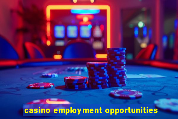 casino employment opportunities