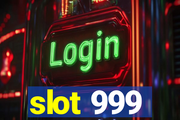 slot 999