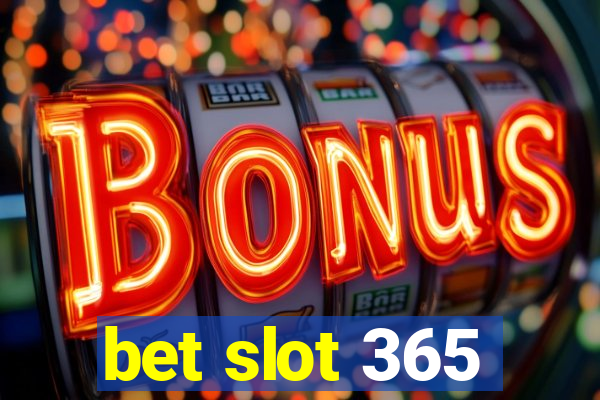 bet slot 365