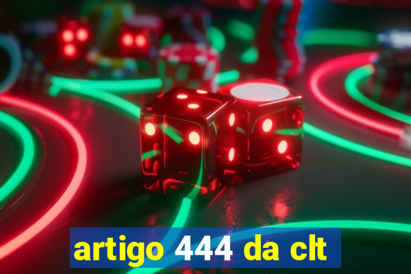 artigo 444 da clt