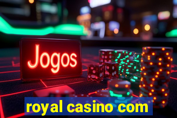 royal casino com