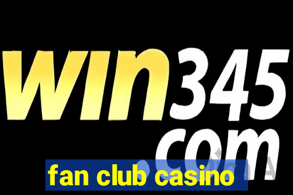 fan club casino