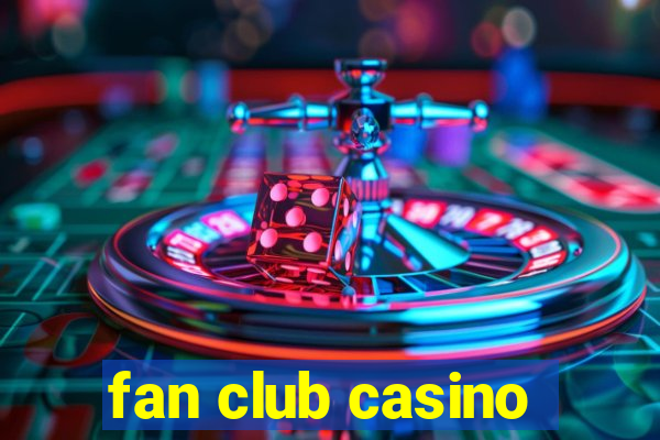 fan club casino