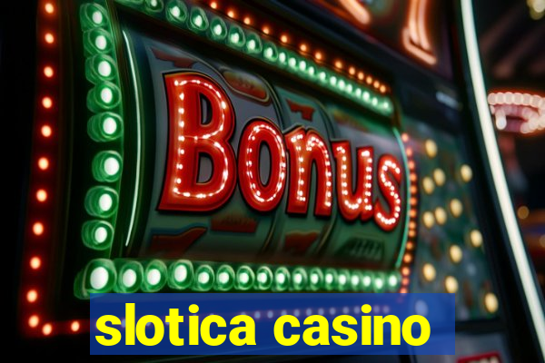 slotica casino