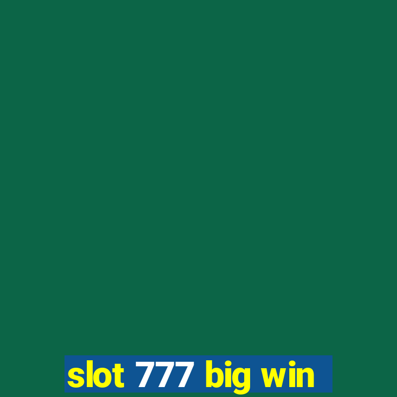 slot 777 big win