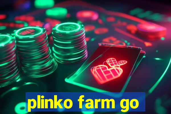 plinko farm go