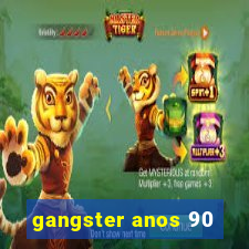 gangster anos 90