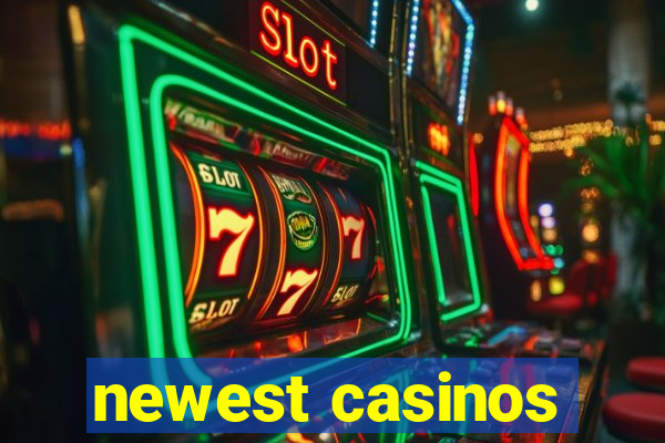 newest casinos