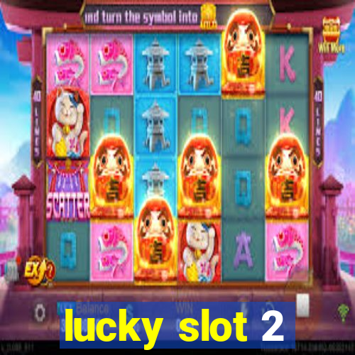 lucky slot 2