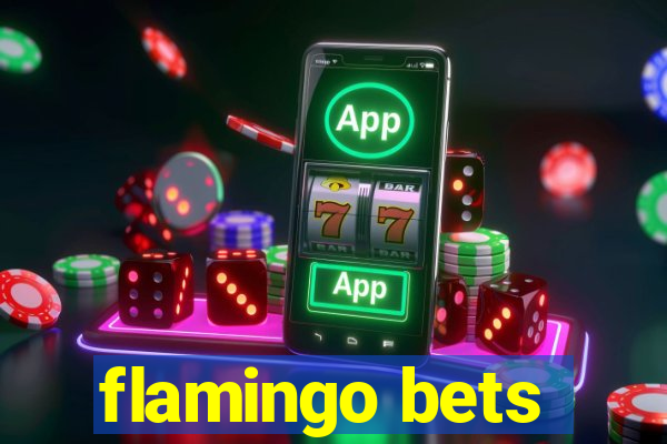 flamingo bets