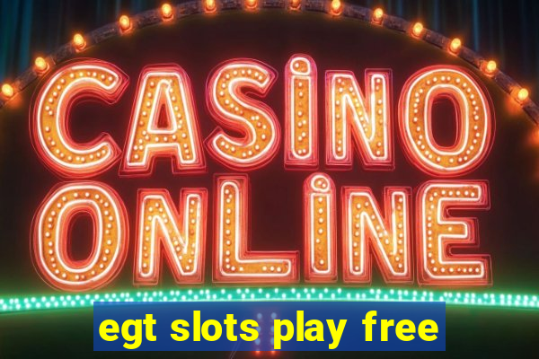 egt slots play free