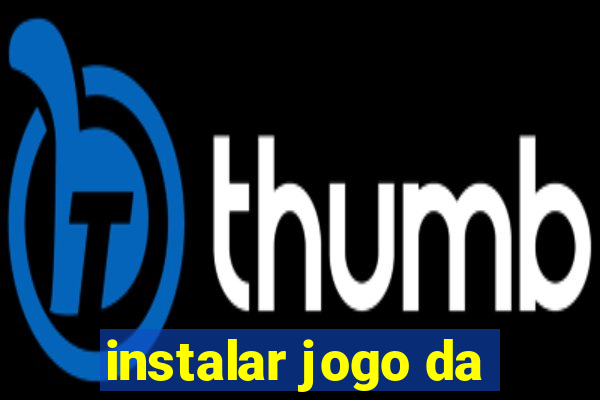 instalar jogo da