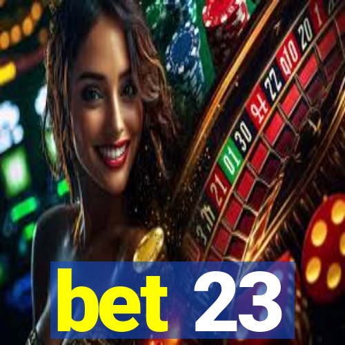 bet 23