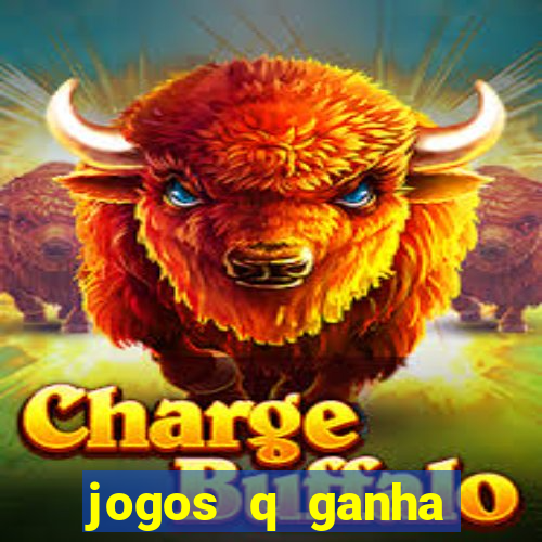 jogos q ganha dinheiro de verdade