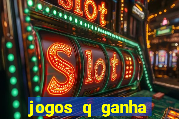 jogos q ganha dinheiro de verdade