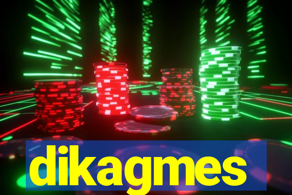 dikagmes