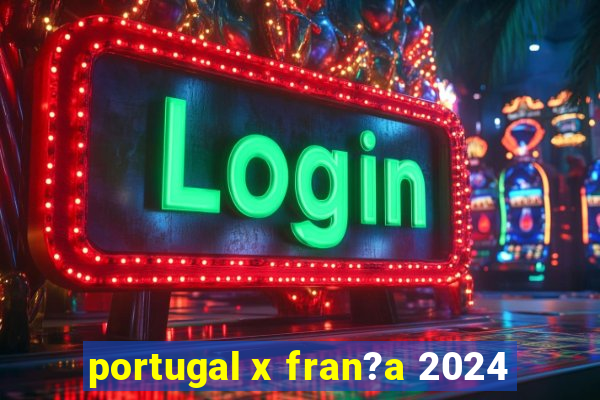 portugal x fran?a 2024