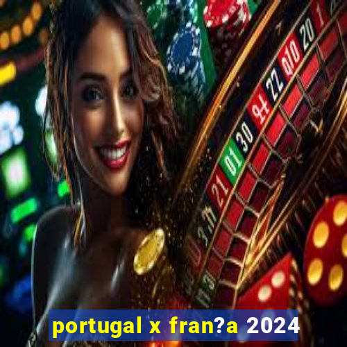 portugal x fran?a 2024