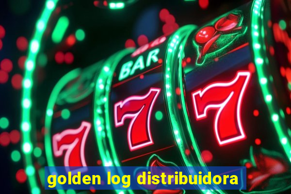 golden log distribuidora