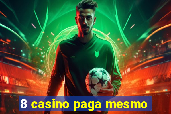 8 casino paga mesmo