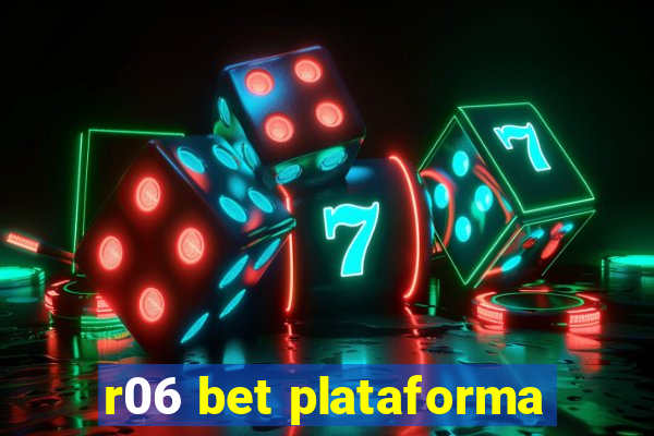 r06 bet plataforma