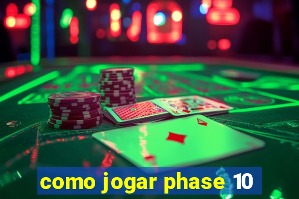 como jogar phase 10