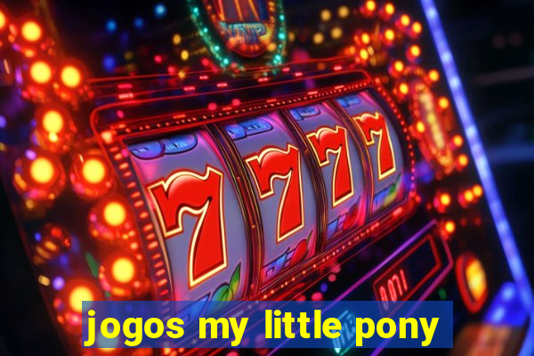 jogos my little pony