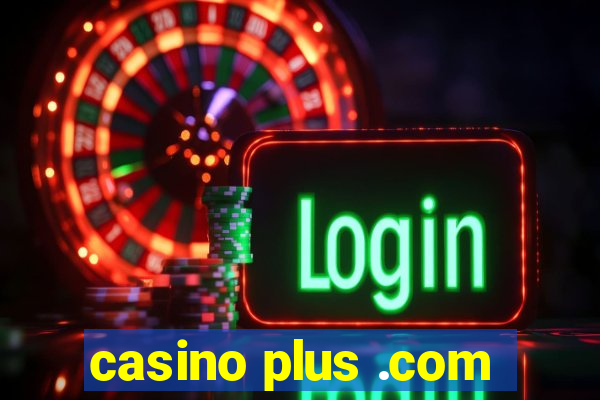 casino plus .com