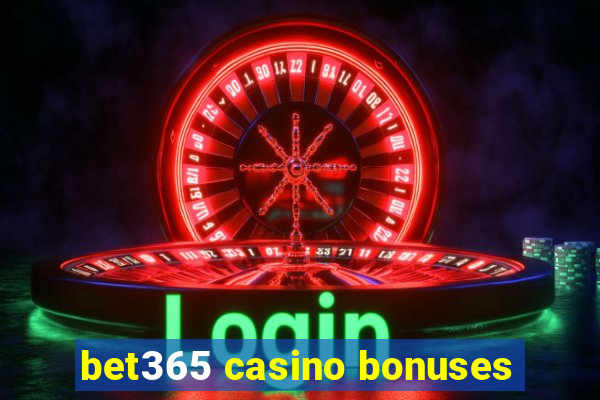 bet365 casino bonuses