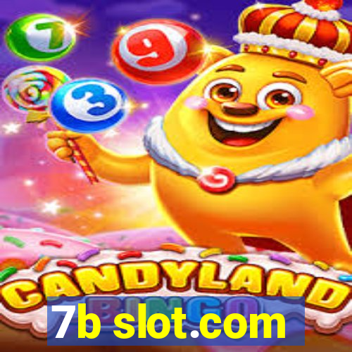 7b slot.com