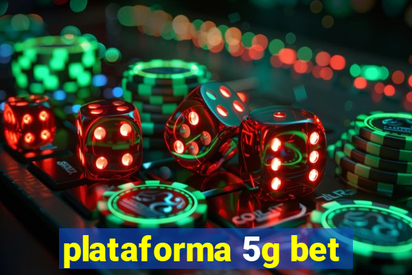 plataforma 5g bet